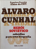 ÁLVARO CUNHAL: HERÓI SOVIÉTICO.