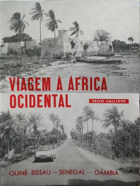 VIAGEM À ÁFRICA ODIDENTAL: GUINÉ-BISSAU, SENEGAL, GÂMBIA.