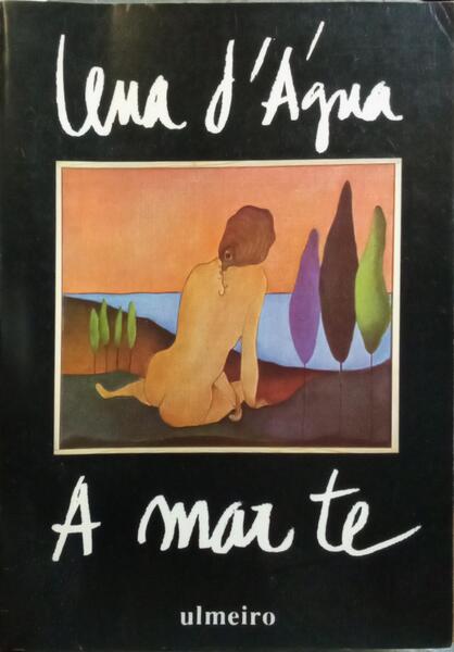 A MAR TE. [1.ª EDIÇÃO]
