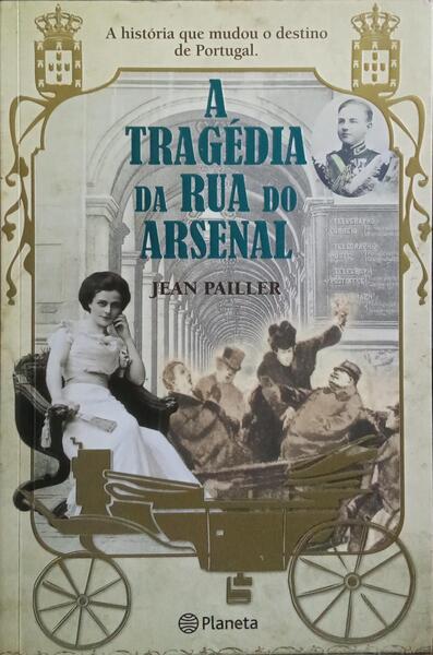 A TRAGÉDIA DA RUA DO ARSENAL.