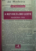 A REVOLTA DO LEITE, MADEIRA 1936.