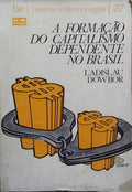 A FORMAÇÃO DO CAPITALISMO DEPENDENTE NO BRASIL.