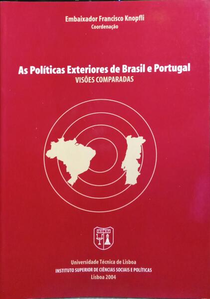 AS POLÍTICAS EXTERIORES DE BRASIL E PORTUGAL: VISÕES COMPARADAS.