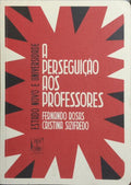 ESTADO NOVO E UNIVERSIDADE: A PERSEGUIÇÃO AOS PROFESSORES.