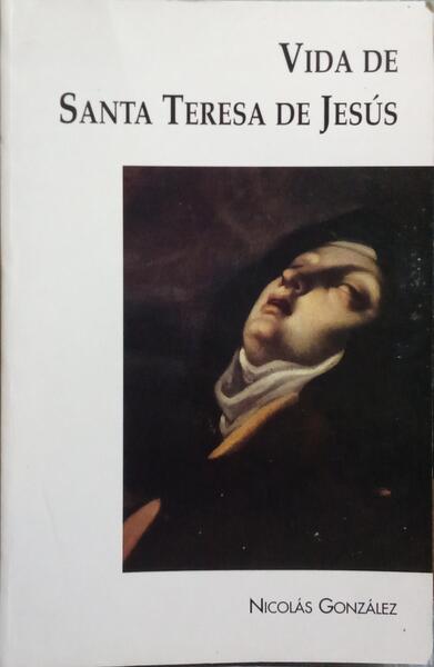 VIDA DE SANTA TERESA DE JESÃšS. [4.Âª EDIÃ‡ÃƒO]