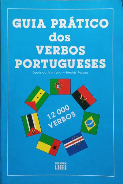 GUIA PRÃTICO DOS VERBOS PORTUGUESES. [2.Âª EDIÃ‡ÃƒO]