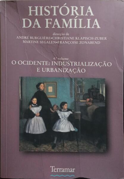 O OCIDENTE: INDUSTRIALIZAÇÃO E URBANIZAÇÃO. [VOL. IV.]