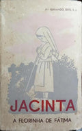 JACINTA A FLORINHA DE FÁTIMA. [2.ª EDIÇÃO]