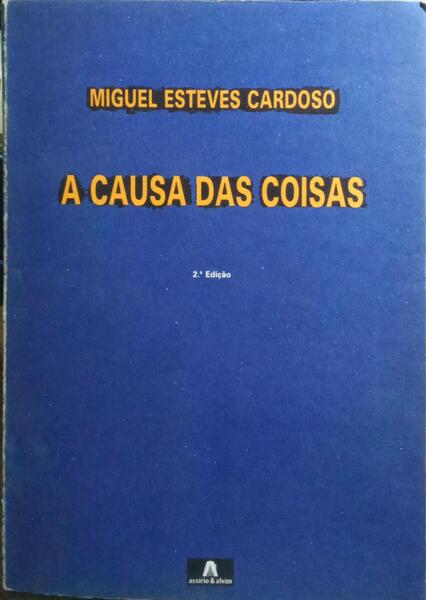 A CAUSA DAS COISAS. [2.ª EDIÇÃO]