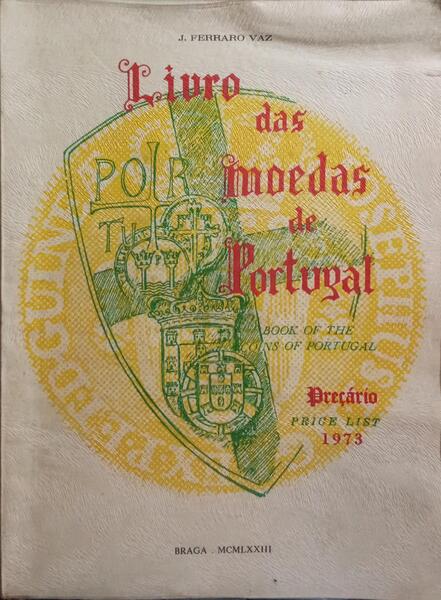 LIVRO DAS MOEDAS DE PORTUGAL. BOOK OF THE COINS OF PORTUGAL.