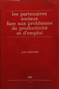 LES PARTENAIRES SOCIAUX FACE AUX PROBLÈMES DE PRODUCTIVITÉ ET D'EMPLOI.