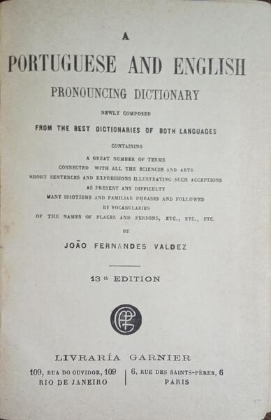 A PORTUGUESE AND ENGLISH, PRONOUNCING DICTIONARY.