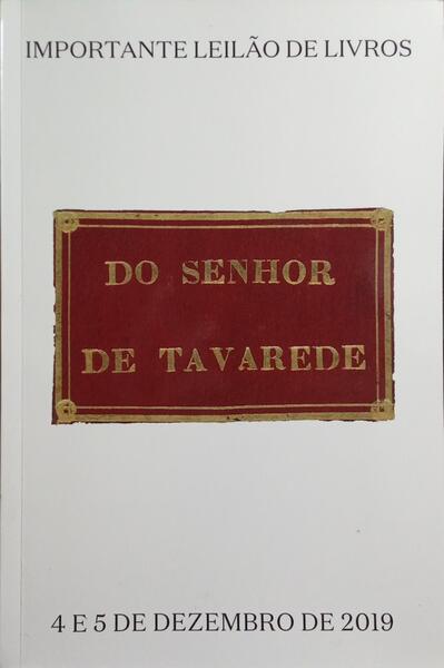 JOSÉ F. VICENTE LEILÕES: BIBLIOTECA DO SENHOR DE TAVAREDE E OUTRAS PROVENIÊNCIAS.