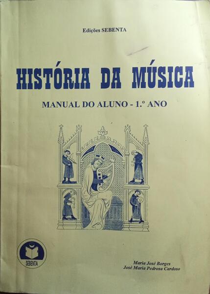 HISTÓRIA DA MÚSICA, MANUAL DO ALUNO - 1.º ANO.