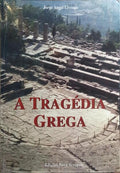 A TRAGÉDIA GREGA: O TEATRO MISTÉRICO NA GRÉCIA. [1.ª EDIÇÃO]
