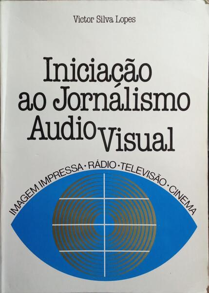 INICIAÇÃO AO JORNALISMO AUDIO VISUAL.