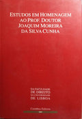 ESTUDOS EM HOMENAGEM AO PROF. DOUTOR JOAQUIM MOREIRA DA SILVA CUNHA.