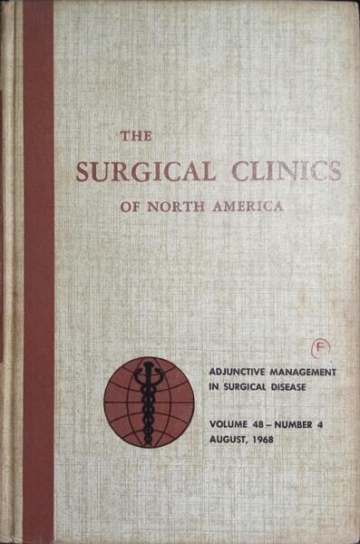 THE SURGICAL CLINICS OF NORTH AMERICA, VOLUME 48, NUMBER 4, AUGUST 1968: ADJUNCTIVE MANAGEMENT IN SURGICAL DISEASE.
