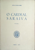 O CARDEAL SARAIVA, VOLUME I.