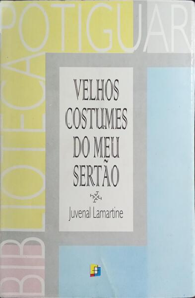 VELHOS COSTUMES DO MEU SERTÃO. [2.ª EDIÇÃO]
