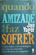 QUANDO A AMIZADE NOS FAZ SOFRER. [1.ª EDIÇÃO]