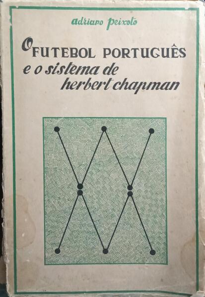 O FUTEBOL PORTUGUÊS: E O SISTEMA DE HERBERT CHAPMAN.