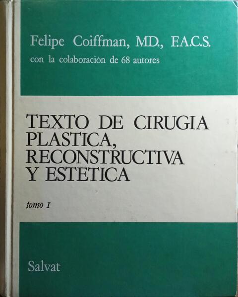 TEXTO DE CIRUGÍA PLÁSTICA, RECONSTRUCTIVA Y ESTÉTICA. [2 VOLS.]