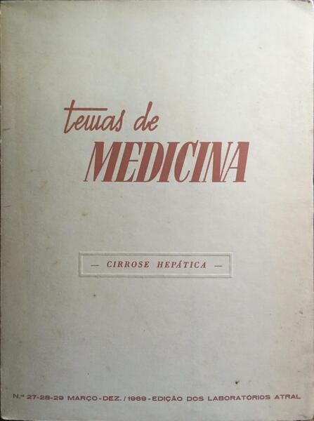 TEMAS DE MEDICINA N.º 27-28-29, MARÇO-DEZ. 1969, CIRROSE HEPÁTICA.