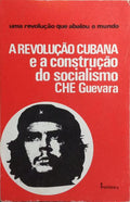 A REVOLUÇÃO CUBANA E A CONSTRUÇÃO DO SOCIALISMO. [1.ª EDIÇÃO]