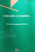 E ERA ESTE O CENÁRIO...