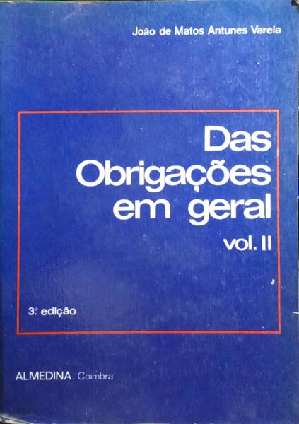 DAS OBRIGAÇÕES EM GERAL, VOLUME II. [3.ª EDIÇÃO]