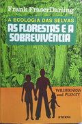 A ECOLOGIA DAS SELVAS: AS FLORESTAS E A SOBREVIVÊNCIA.