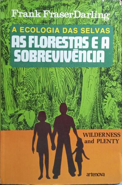 A ECOLOGIA DAS SELVAS: AS FLORESTAS E A SOBREVIVÊNCIA.