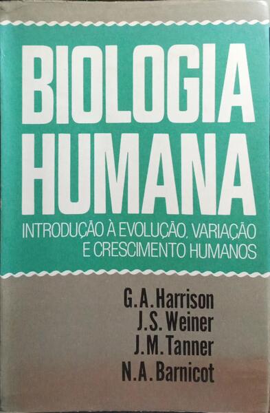 BIOLOGIA HUMANA: INTRODUÇÃO À EVOLUÇÃO, VARIAÇÃO E CRESCIMENTO HUMANOS.