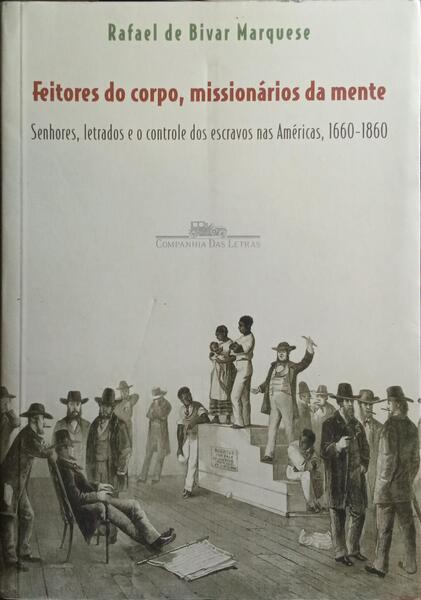 FEITORES DO CORPO, MISSIONÁRIOS DA MENTE.
