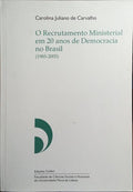 O RECRUTAMENTO MINISTERIAL EM 20 ANOS DE DEMOCRACIA NO BRASIL (1985-2005).