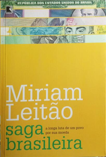 SAGA BRASILEIRA: A LONGA LUTA DE UM POVO POR SUA MOEDA. [3.ª EDIÇÃO]