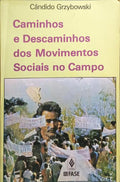CAMINHOS E DESCAMINHOS DOS MOVIMENTOS SOCIAIS NO CAMPO.