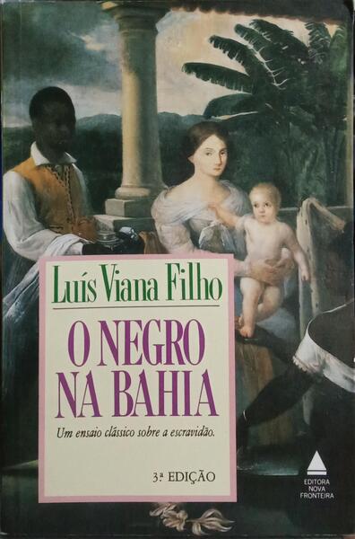 O NEGRO NA BAHIA. [3.ª EIÇÃO]