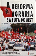 A REFORMA AGRÁRIA E A LUTA DO MST. [2.ª EDIÇÃO]
