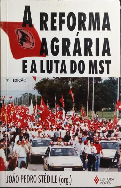 A REFORMA AGRÁRIA E A LUTA DO MST. [2.ª EDIÇÃO]