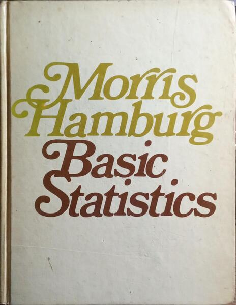BASIC STATISTICS: A MODERN APPROACH.