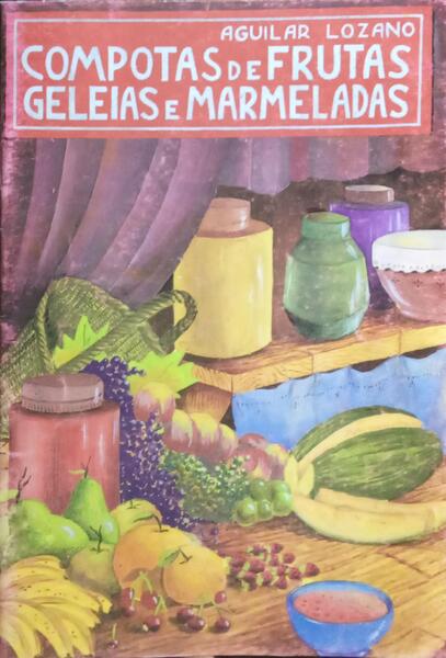 COMPOTAS DE FRUTAS, GELEIAS E MARMELADAS.