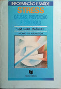 STRESS: CAUSAS, PREVENÇÃO E CONTROLO. [1.ª EDIÇÃO]