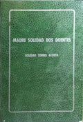 MADRE SOLEDAD DOS DOENTES, SOLEDAD TORRES ACOSTA.