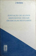 EDUCAÃ‡ÃƒO DE ALUNOS DEFICIENTES VISUAIS EM ESCOLAS REGULARES. [1.Âª EDIÃ‡ÃƒO]