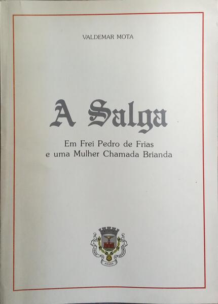 A SALGA: EM FREI PEDRO DE FRIAS E UMA MULHER CHAMADA BRIANDA.