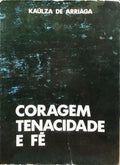 CORAGEM, TENACIDADE E FÃ‰.