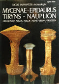 MYCENAE - EPIDAURUS, TIRYNIS - NAUPLION.