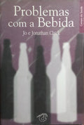 PROBLEMAS COM A BEBIDA. [3.ª EDIÇÃO]